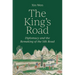 The King's Road: Diplomacy and the Remaking of the Silk Road