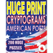 Huge Print Cryptograms - American Poets: 200 Large Print Cryptogram Puzzles With A Huge 36 Point Font Size In A Big 8.5 x 11 Inch Book.