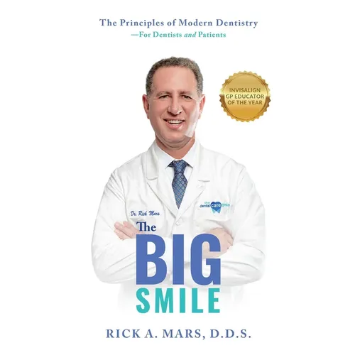The Big Smile: The Principles of Modern Dentistry--For Dentists and Patients