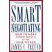 Smart Negotiating: How to Make Good Deals in the Real World