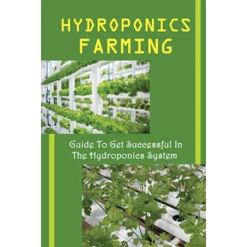 Hydroponics Farming: Guide To Get Successful In The Hydroponics System: Lights Setup Of A Hydroponic
