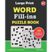 Large Print WORD FILL INS Puzzle Book: 100 Challenging Word fill ins to keep you entertained.