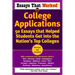 Essays That Worked for College Applications: 50 Essays That Helped Students Get Into the Nation's Top Colleges