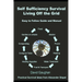 Self Sufficiency Survival: Easy to Follow Guide and Manual for Living off the Grid