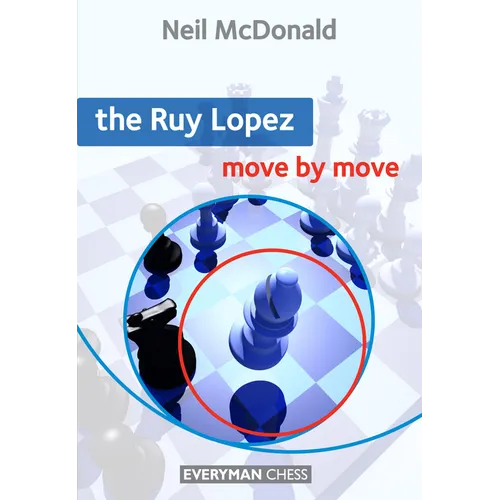 Ruy Lopez: Move by Move