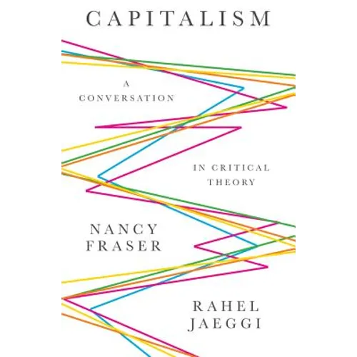 Capitalism: A Conversation in Critical Theory