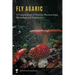 Fly Agaric: A Compendium of History, Pharmacology, Mythology, & Exploration