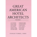 Great American Hotel Architects Volume 2