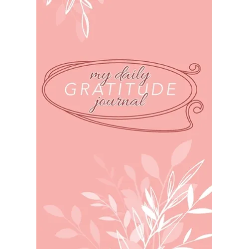 My Daily Gratitude Journal: (Mauve Floral) A 52-Week Guide to Becoming Grateful