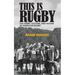 This Is Rugby: The Story, Culture, and Future of American Rugby