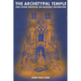 The Archetypal Temple: and Other Writings On Masonic Esotericism