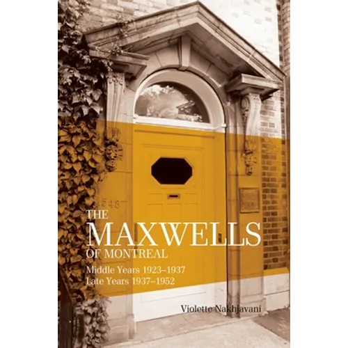 Maxwells of Montreal Vol 2 - Middle and Late Years 1923?1952, SC