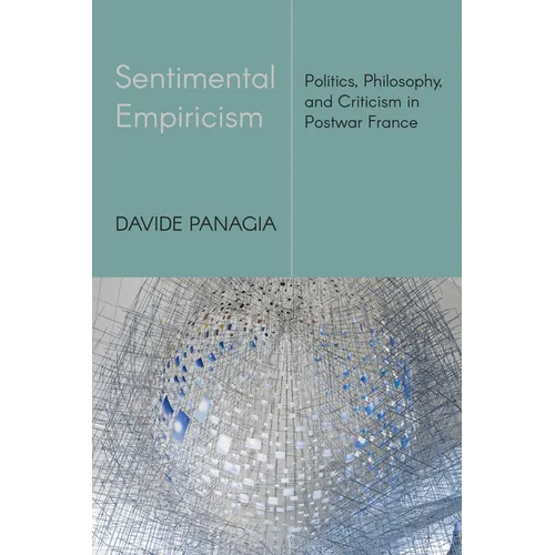 Sentimental Empiricism: Politics, Philosophy, and Criticism in Postwar France