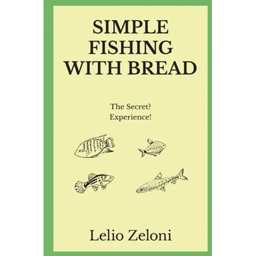 Simple Fishing With Bread: The Secret? Experience!