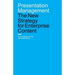 Presentation Management: The New Strategy for Enterprise Content