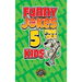 Funny Jokes for 5 Year Old Kids: 100+ Crazy Jokes That Will Make You Laugh Out Loud!