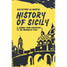 History of Sicily: A journey from Prehistory to the Kingdom of Italy