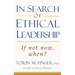 In Search of Ethical Leadership: If Not Now, When?