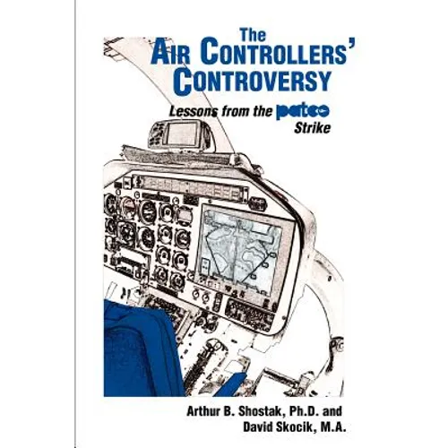 The Air Controllers' Controversy: Lessons from the PATCO Strike
