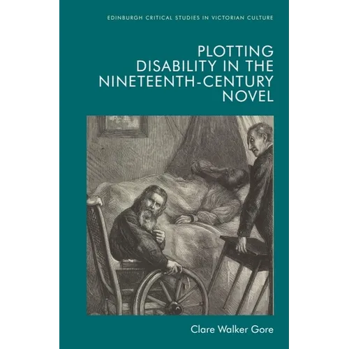 Plotting Disability in the Nineteenth-Century Novel