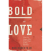 The Bold as Love: What Can Happen When We See People the Way God Does