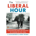 The Liberal Hour: Washington and the Politics of Change in the 1960s