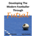 Developing the Modern Footballer through Futsal