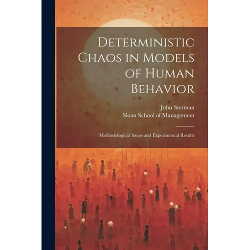 Deterministic Chaos in Models of Human Behavior: Methodological Issues and Experimental Results
