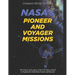 NASA's Pioneer and Voyager Missions: The History and Legacy of the First Space Probes to Explore the Outer Solar System and Beyond