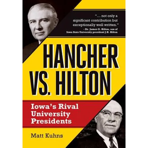 Hancher vs. Hilton: Iowa's Rival University Presidents
