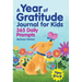 A Year of Gratitude Journal for Kids: 365 Daily Prompts