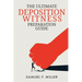 The Ultimate Deposition Witness Preparation Guide