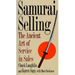 Samurai Selling: The Ancient Art of Modern Service