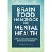 Brain Food Handbook for Mental Health: What to Eat to Relieve Anxiety, Memory Loss, and More