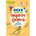 101 More Improv Games for Children and Adults