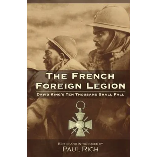 The French Foreign Legion: David King's Ten Thousand Shall Fall