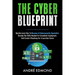 The Cyber Blueprint: Quickly Learn How to Become a Cyber-security Specialist, Develop the Skills Needed for Immediate Employment, and Create a Road Ma