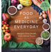 Food As Medicine Everyday: Reclaim Your Health With Whole Foods