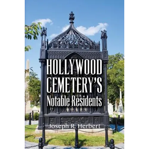 Hollywood Cemetery's Notable Residents