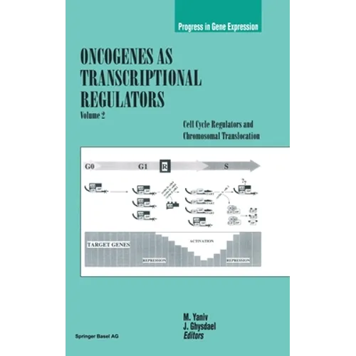 Oncogenes as Transcriptional Regulators: Volume 2: Cell Cycle Regulators and Chromosomal Regulation