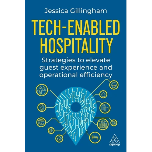 Tech-Enabled Hospitality: Strategies to Elevate Guest Experience and Operational Efficiency