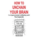 How to Unchain Your Brain: In a hyperconnected multitasking world