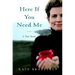 Here If You Need Me: A True Story