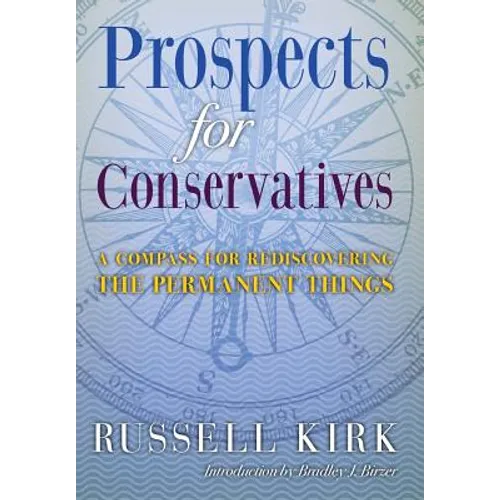 Prospects for Conservatives: A Compass for Rediscovering the Permanent Things