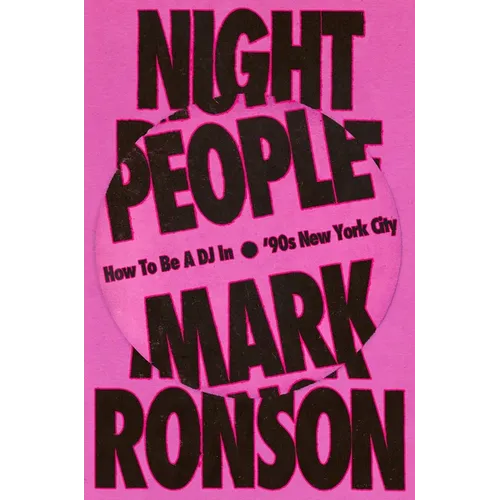 Night People: How to Be a DJ in '90s New York City