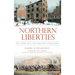 Northern Liberties: The Story of a Philadelphia River Ward