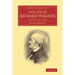 The Life of Richard Wagner