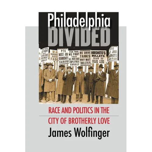 Philadelphia Divided: Race and Politics in the City of Brotherly Love