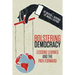 Bolstering Democracy: Lessons Learned and the Path Forward