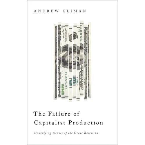 The Failure of Capitalist Production: Underlying Causes of the Great Recession